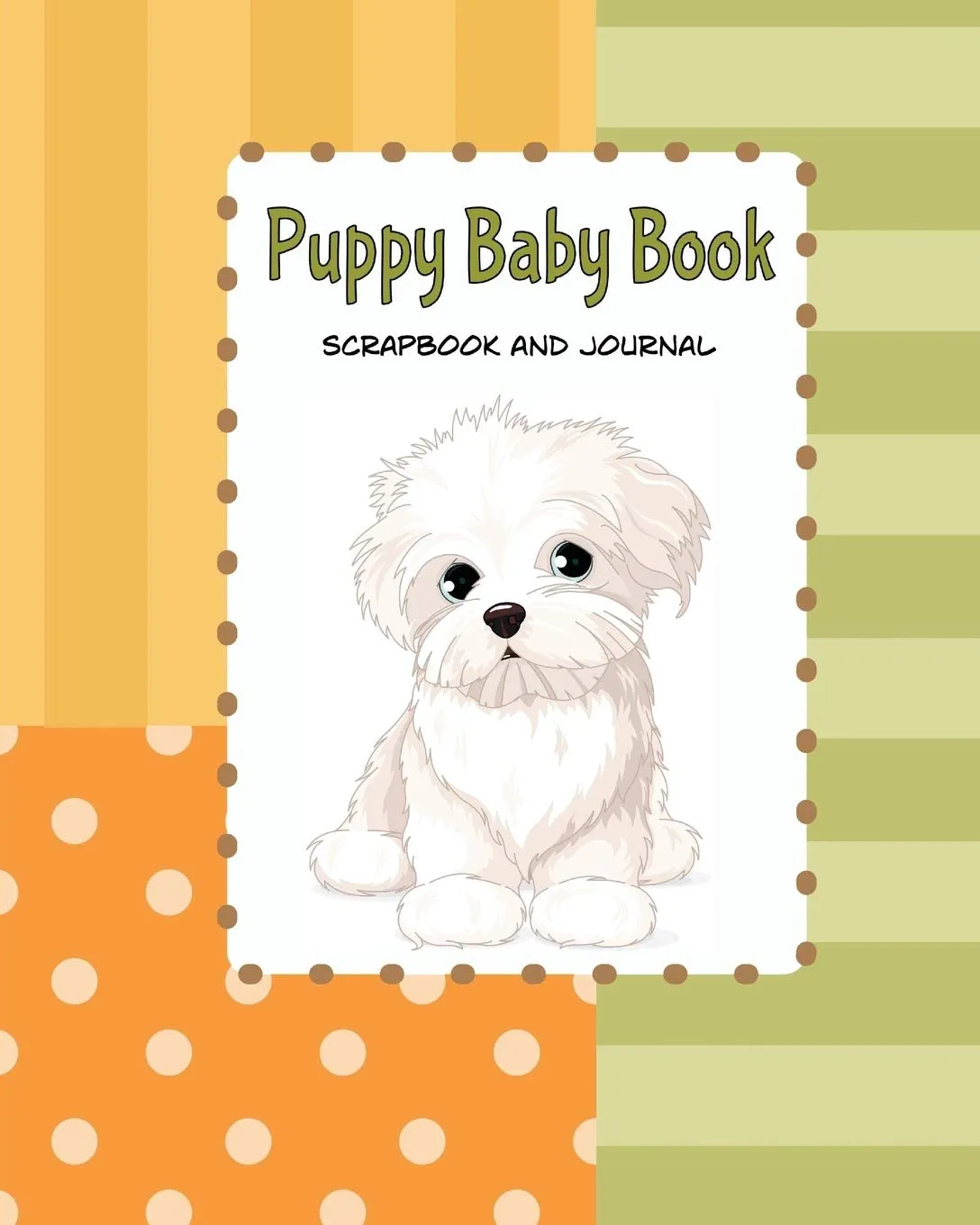 Puppy Baby Book Scrapbook and Journal: Puppy First Year Baby Memory Book (Keepsake Book) Paperback  December 16, 2016