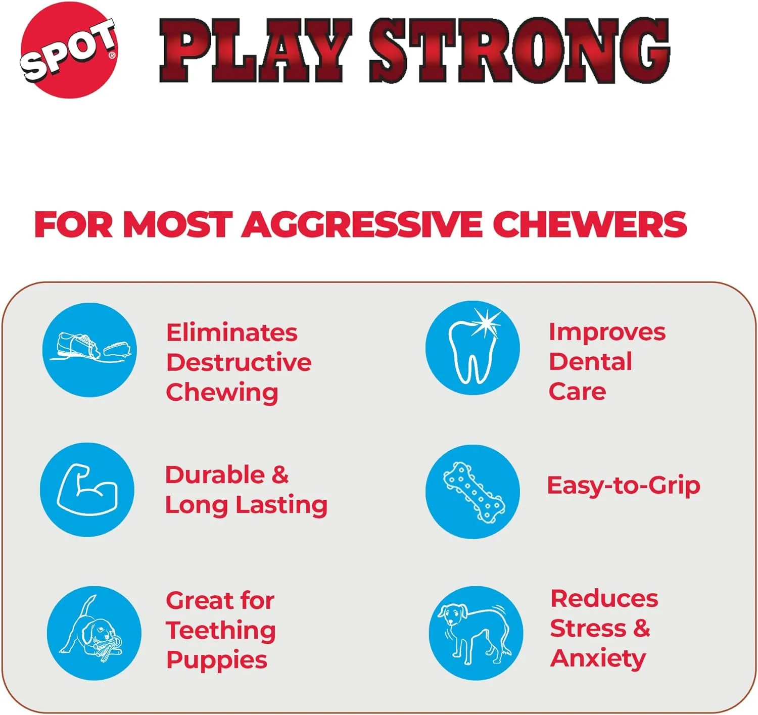 SPOT Play Strong Bone- Durable TPR Long Lasting Dog Chew for Aggressive Chewers, Hole for Treats, Virtually Indestructible Toy for Medium & Large Dogs & Puppies - 6.5 inch